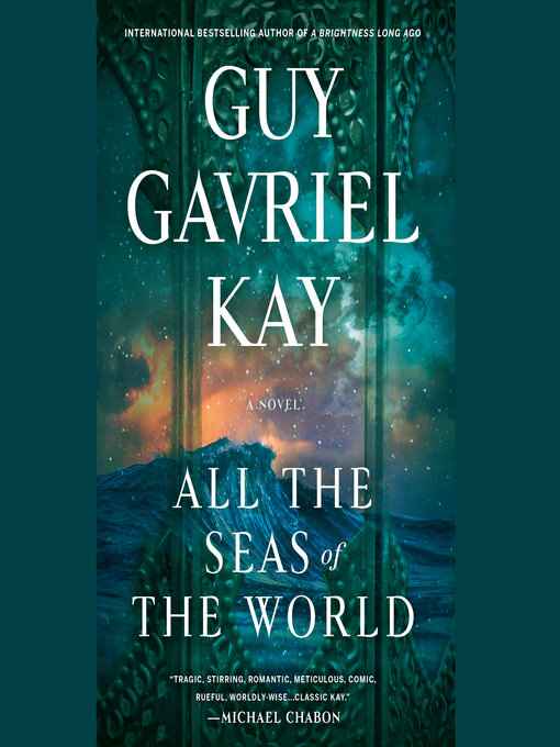 Title details for All the Seas of the World by Guy Gavriel Kay - Available